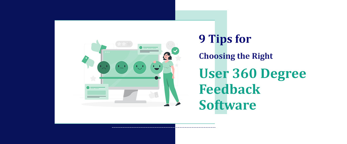 9 Tips for Choosing the Right User 360 Degree Feedback Software